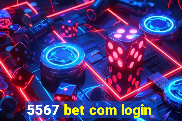 5567 bet com login